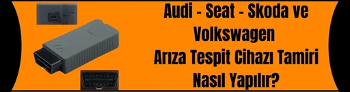 How to Repair Audi, Seat, Skoda and Volkswagen Diagnostic Tool? How to Repair Audi, Seat, Skoda and Volkswagen Diagnostic Tool?